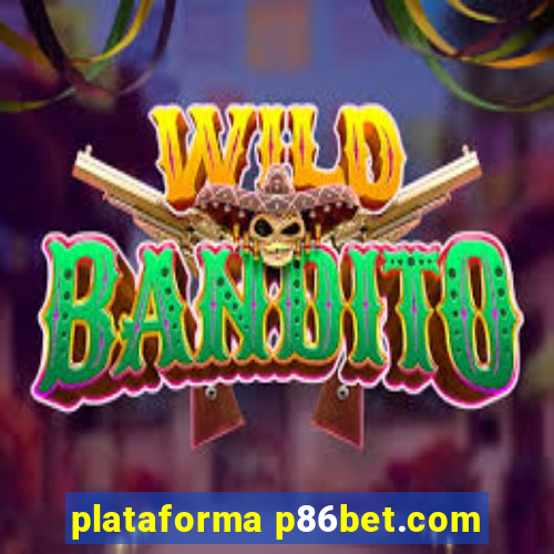 plataforma p86bet.com